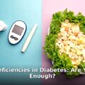 nutrient deficiencies in diabetes - health article image 1