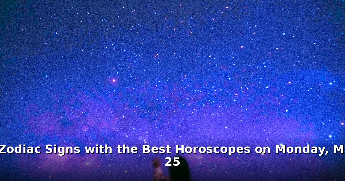 best horoscopes Monday May 25 - lifestyle article image 1