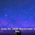 horoscope for Thursday, June 25, 2026 - lifestyle article image 1