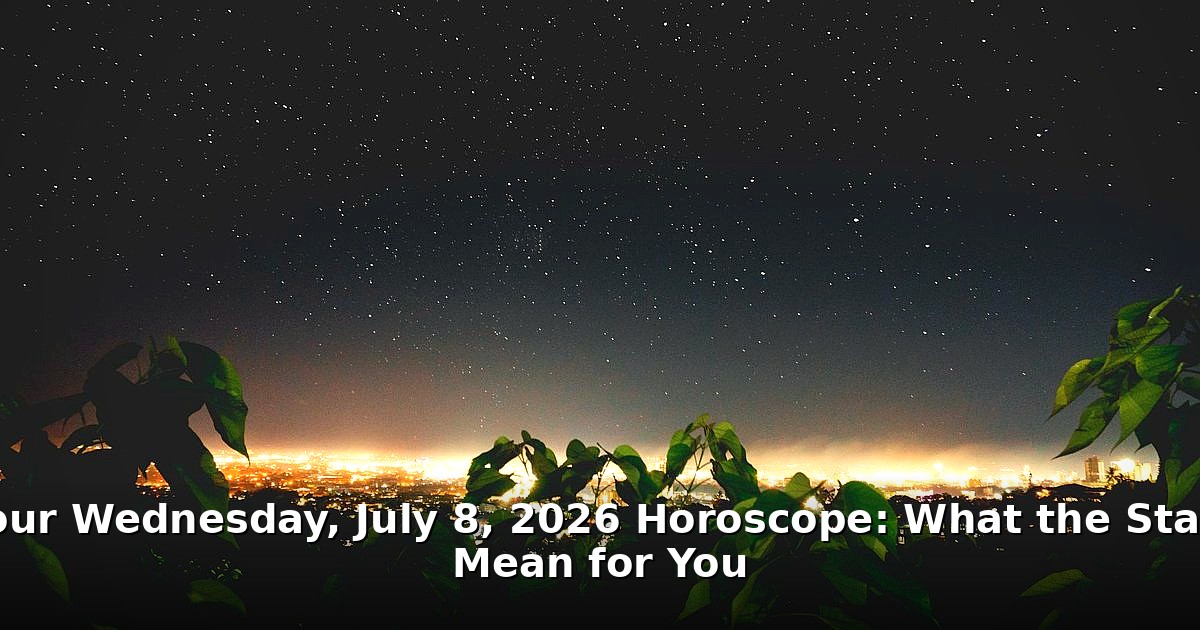 horoscope Wednesday July 8 2026 - lifestyle article image 1